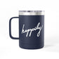 Happily Insulated Coffee Tumbler