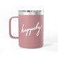Happily Insulated Coffee Tumbler