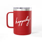 Happily Insulated Coffee Tumbler