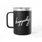 Happily Insulated Coffee Tumbler