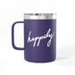 Happily Insulated Coffee Tumbler