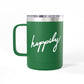 Happily Insulated Coffee Tumbler
