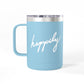 Happily Insulated Coffee Tumbler