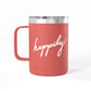 Happily Insulated Coffee Tumbler